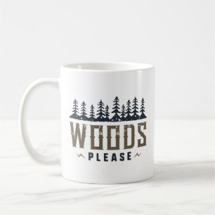 Woods Please Coffee Mug