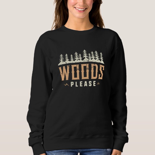 Woods Please Sweatshirt (Front)