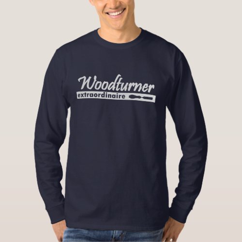 Woodturner Extraordinaire T_Shirt