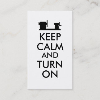 Woodturning Gift Keep Calm and Turn On Lathe Business Card