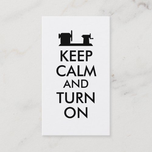 Woodturning Gift Keep Calm and Turn On  Lathe Business Card