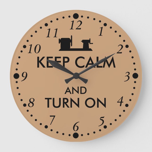 Woodturning Gift Keep Calm and Turn On  Lathe Large Clock (Front)