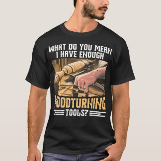 Woodturning Smocks For Men Chisel Set Kit T-Shirt