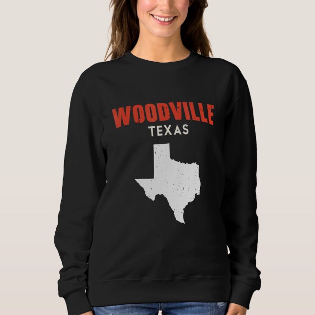 Woodville Texas USA State America Travel Texas Sweatshirt (Front)