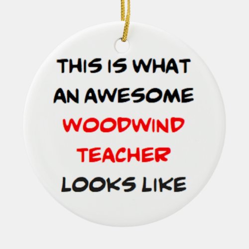 woodwind teacher awesome ceramic ornament