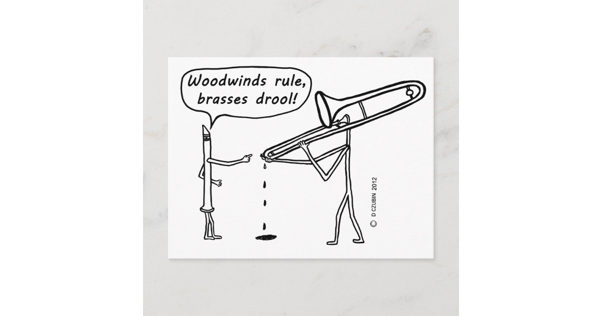 Woodwinds Rule Brasses Drool Postcard Zazzle