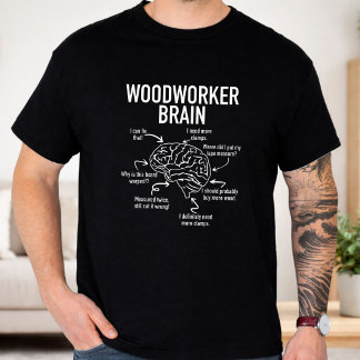 Woodworker Brain Funny Woodworking Humor Design T-Shirt