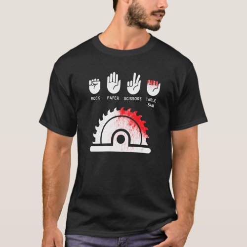 Woodworker Carpenter Rock Paper Scissors Table Saw T_Shirt