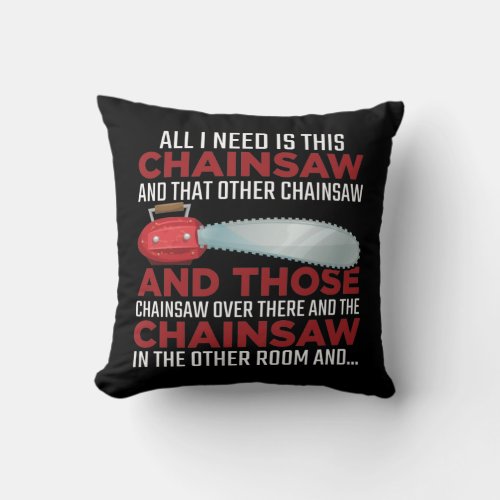 Woodworker Chainsaw lumberjack Logger Forest Throw Pillow