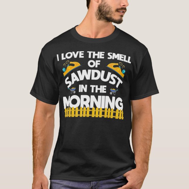 Woodworker Sawdust Funny Apparel funny sayings 8th T-Shirt (Front)