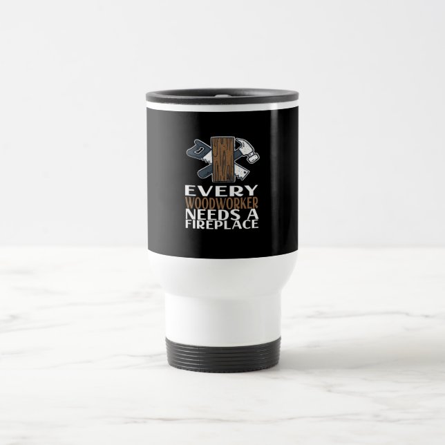 Woodworker Woodworking Gift Travel Mug (Center)