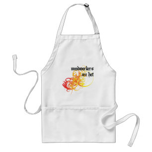 Woodworkers Are Hot Adult Apron