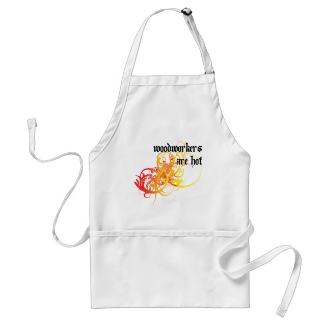 Woodworkers Are Hot Adult Apron (Front)