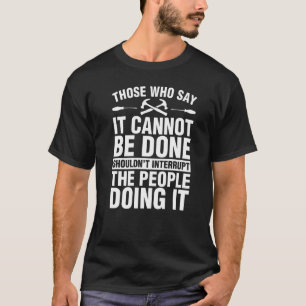 Woodworking Carpenter Carpentry Don't Interrupt Pe T-Shirt