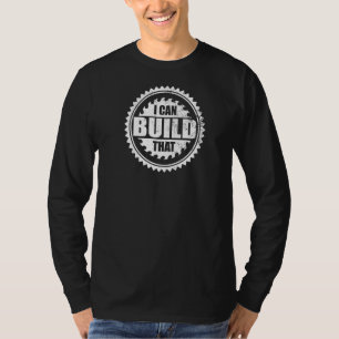 Woodworking & Carpenter I Can Build That Saw Blade T-Shirt
