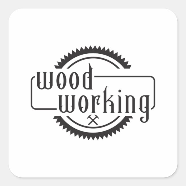 Woodworking Carpenter Woodworker Wood Funny Gift Square Sticker (Front)