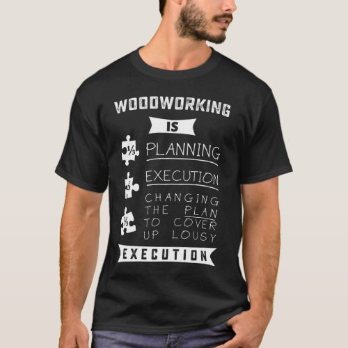 Woodworking Is T_Shirt