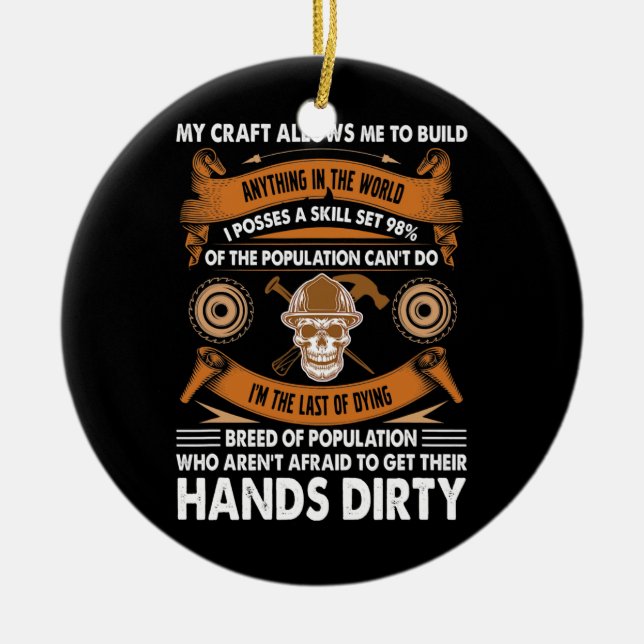 Woodworking My Craft Allows Me Woodturner Ceramic Ornament (Front)