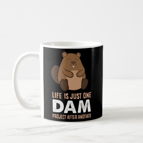 Woodworking One Dam Project After Another Beaver Coffee Mug