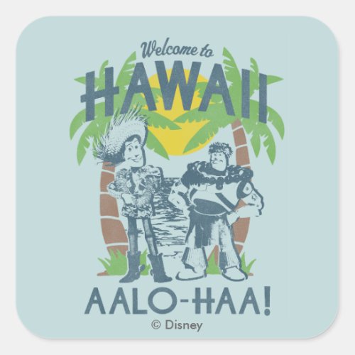 Woody and Buzz _ Welcome To Hawaii Square Sticker