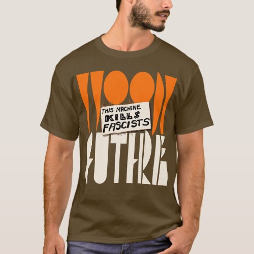 Woody Guthrie This Machine Kills Fascists Type T_Shirt