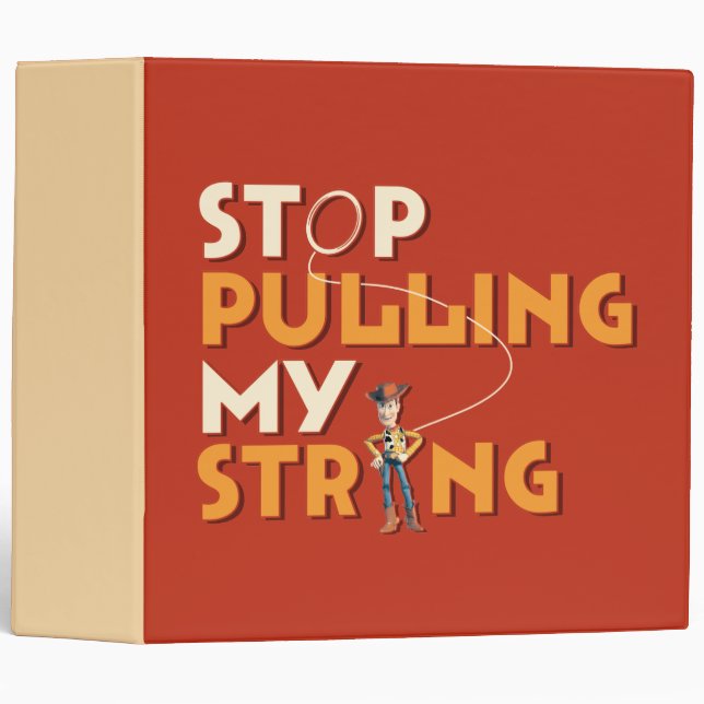 Woody: Stop Pulling My String 1 Binder (Front/Spine)