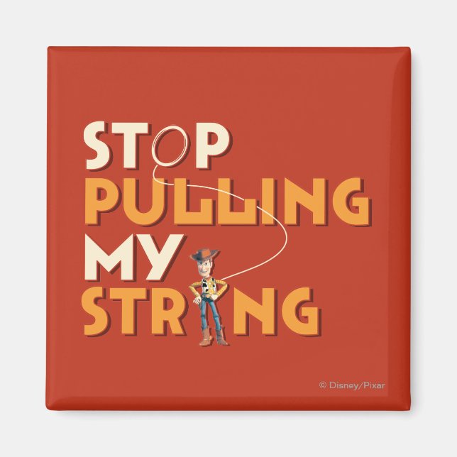 Woody: Stop Pulling My String 1 Magnet (Front)