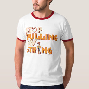 Woody: Stop Pulling My String 1 T-Shirt