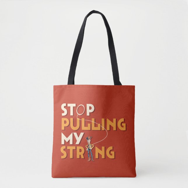 Woody: Stop Pulling My String 1 Tote Bag (Front)