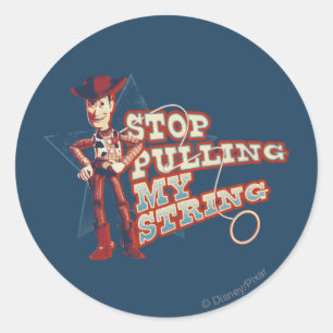 Woody: Stop Pulling My String 2 Classic Round Sticker