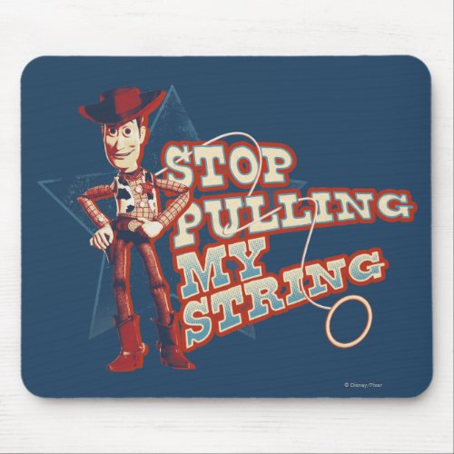 Woody Stop Pulling My String 2 Mouse Pad