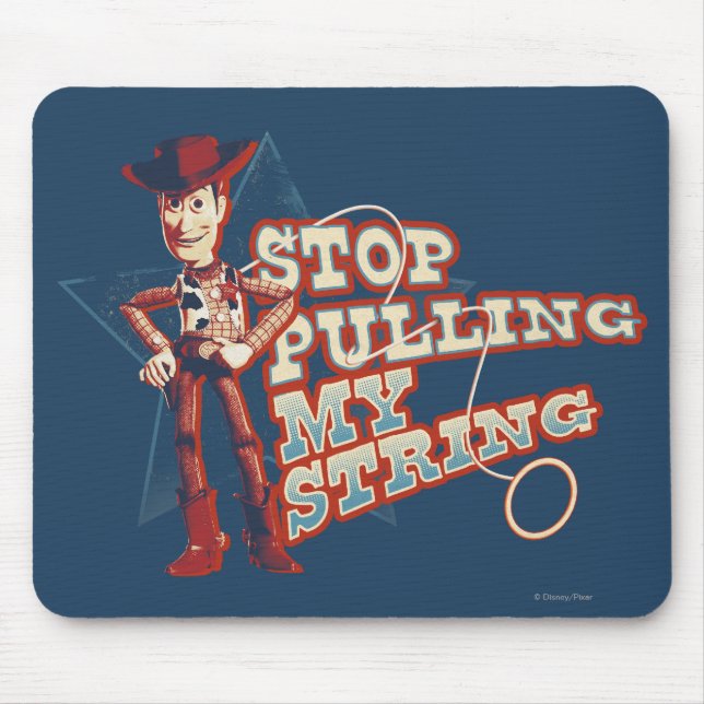 Woody: Stop Pulling My String 2 Mouse Pad (Front)