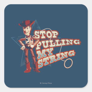 Woody: Stop Pulling My String 2 Square Sticker