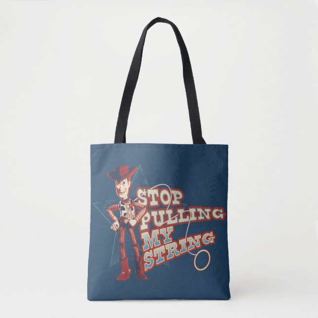 Woody: Stop Pulling My String 2 Tote Bag (Front)