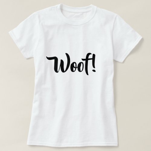 Woof Cute Text Black  White Womens T_Shirt