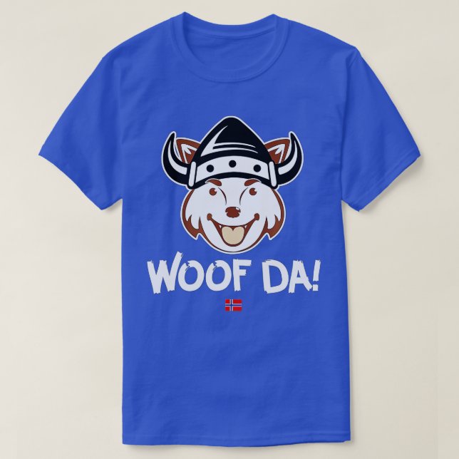 Woof Da Funny Norwegian Viking Dog Uff Da  T-Shirt (Design Front)