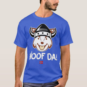 Woof Da Funny Norwegian Viking Dog Uff Da T-Shirt