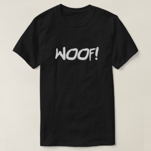WOOF GRR SUP LOOKING CRUISING FLIRTING T-Shirt