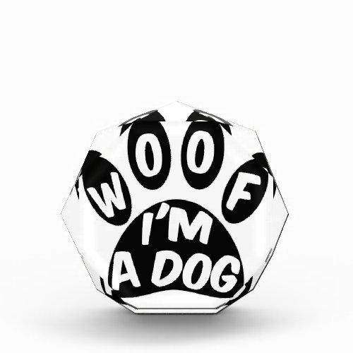 Woof Im A Dog Acrylic Award