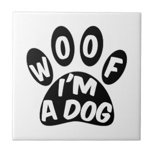 Woof I'm A Dog Ceramic Tile