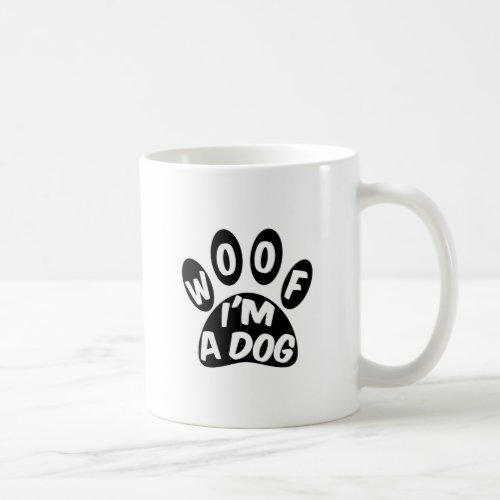 Woof Im A Dog Coffee Mug