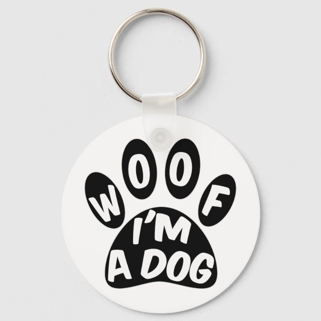 Woof I'm A Dog Keychain (Front)
