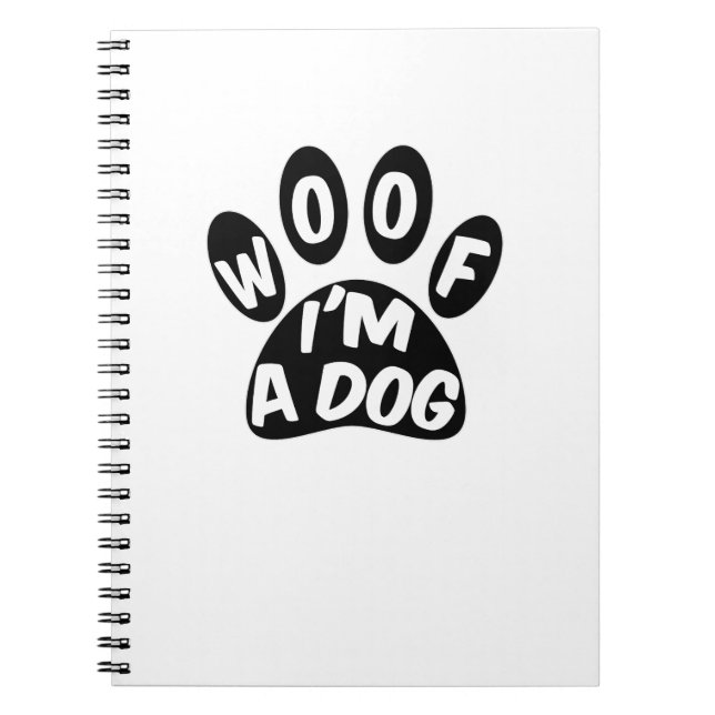 Woof I'm A Dog Notebook (Front)