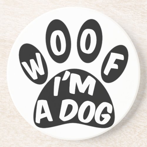 Woof Im A Dog Sandstone Coaster