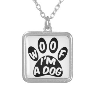 Woof I'm A Dog Silver Plated Necklace