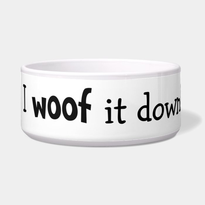 Woof It Down Dog Bowl