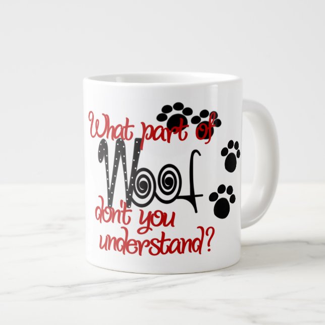 Woof - Jumbo Mug (Front Right)
