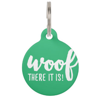 Woof there it is - K9 Quotes Famous Dog Quotes Sas Pet ID Tag