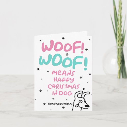 Woof woof means Happy Christmas in dog Card