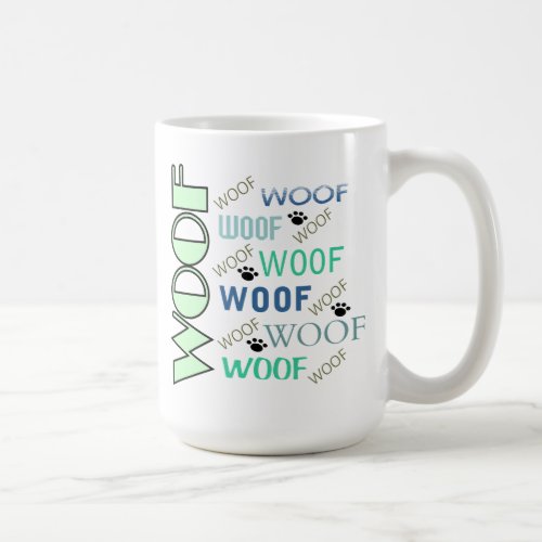 WOOF  WOOF With Paws Coffee Mug